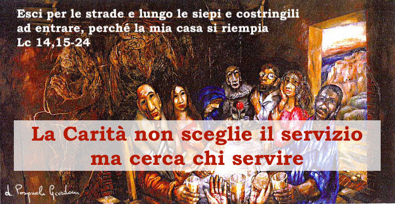 La Carità non sceglie il servizio ma cerca chi servire – Martedì della XXXI settimana del Tempo Ordinario (Anno pari)